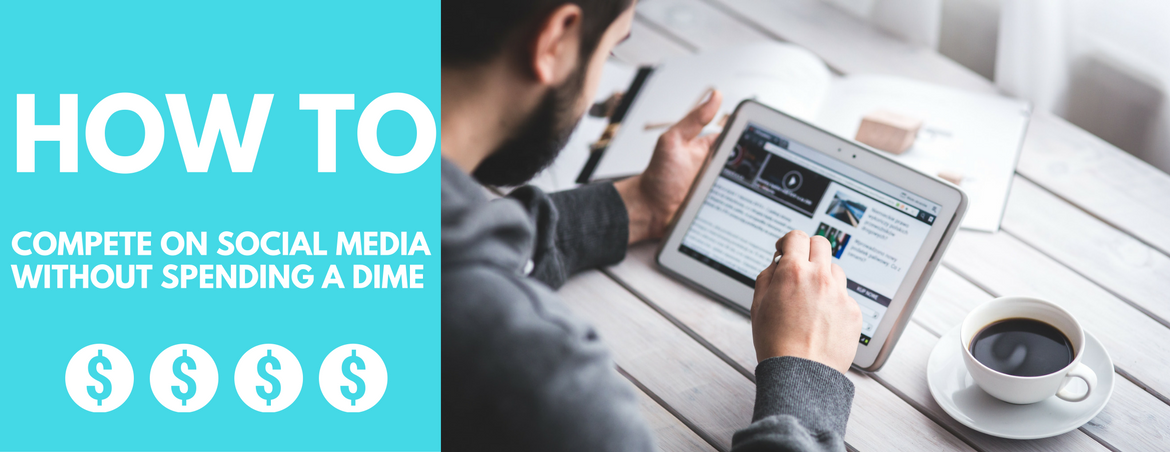 How to Compete on Social Media Without Spending a Dime