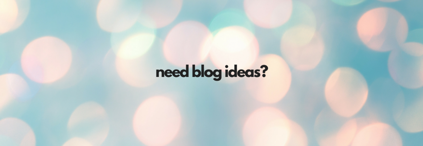 How to Find Blog Ideas