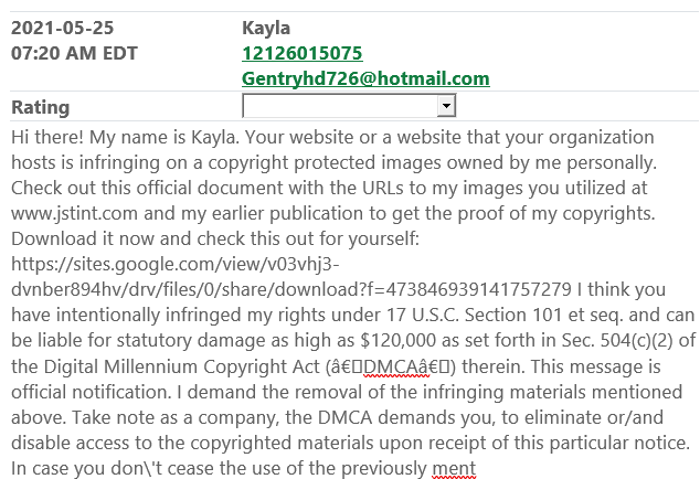 "Hi there! My name is Kayla. Your website or a website that your organization hosts is infringing on a copyright protected images owned by me personally. Check out this official document with the URLs to my images you utilized..."