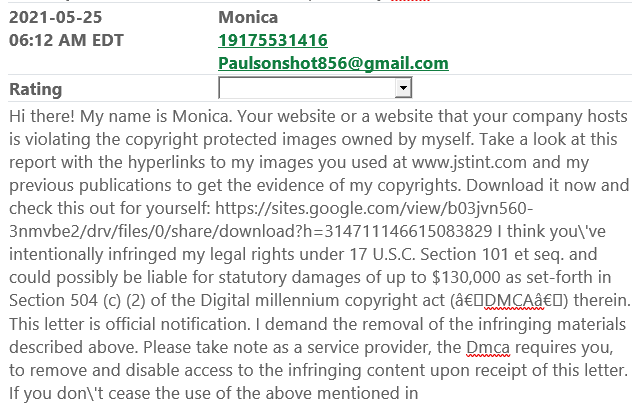 "Hi there! My name is Monica. Your website or a website that your company hosts is violating the copyright protected images owned by myself. Take a look at this report with the hyperlinks to my images you used..."